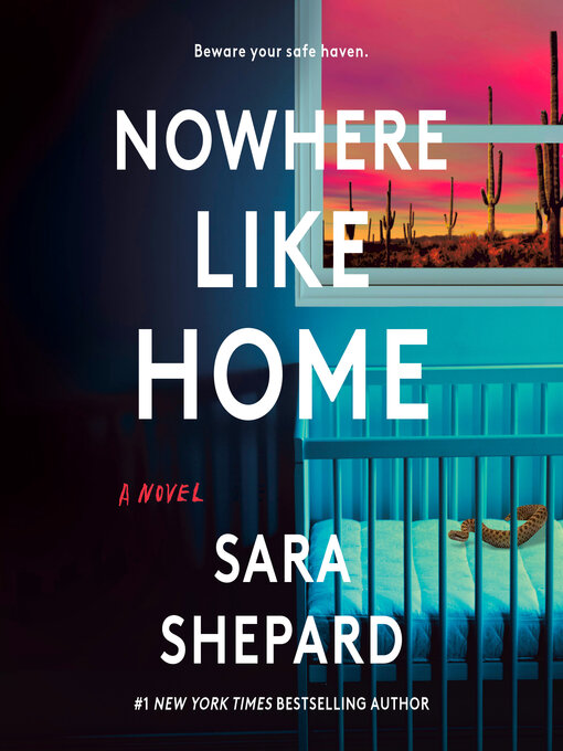Title details for Nowhere Like Home by Sara Shepard - Wait list